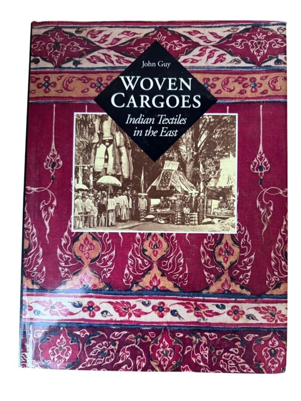 Woven Cargoes Indian Textiles in the East John Guy - 1998